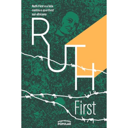 RUTH FIRST E A LUTA CONTRA O APARTHEID SUL-AFRICANO