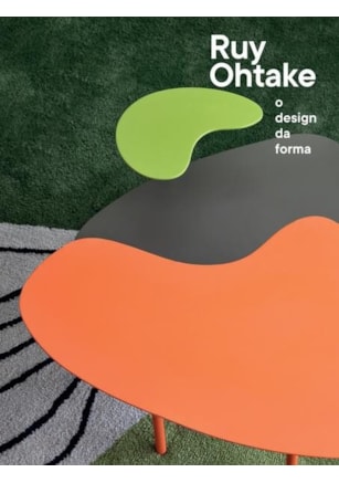 RUY OHTAKE: O DESIGN DA FORMA