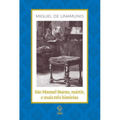 SÃO MANUEL BUENO, MÁRTIR, E MAIS TRÊS HISTÓRIAS