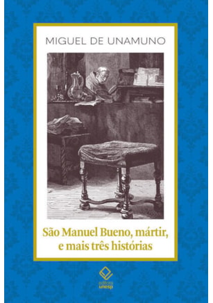 SÃO MANUEL BUENO, MÁRTIR, E MAIS TRÊS HISTÓRIAS