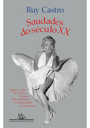 SAUDADES DO SÉCULO XX (NOVA EDIÇÃO)