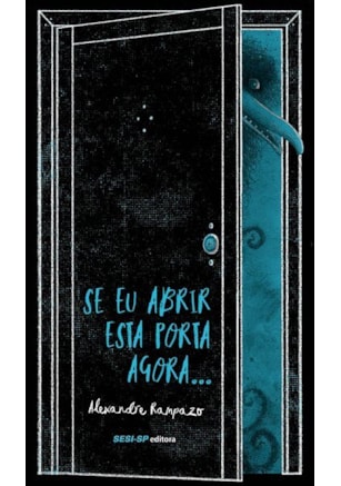 Se Eu Abrir Esta Porta Agora…