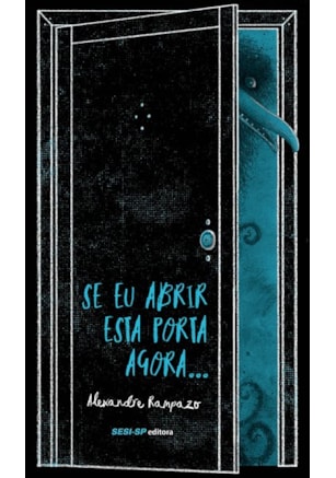Se Eu Abrir Esta Porta Agora…