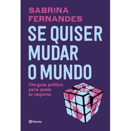 SE QUISER MUDAR O MUNDO