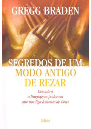 Segredos de um modo antigo de rezar