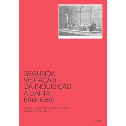 SEGUNDA VISITAÇÃO DA INQUISIÇÃO À BAHIA (1618-1620)