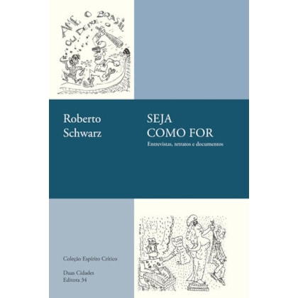 SEJA COMO FOR: ENTREVISTAS, RETRATOS E DOCUMENTOS