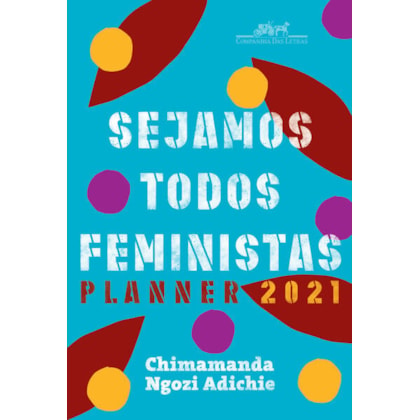 SEJAMOS TODOS FEMINISTAS: PLANNER 2021