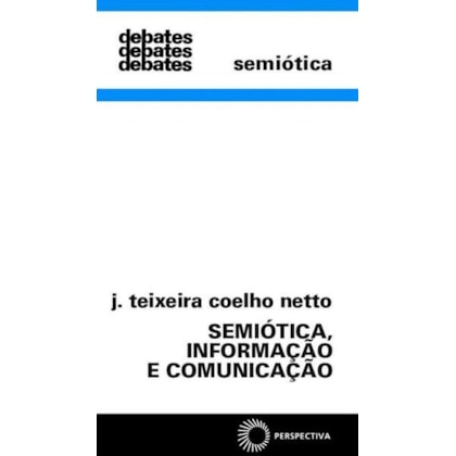 SEMIÓTICA, INFORMAÇÃO E COMUNICAÇÃO
