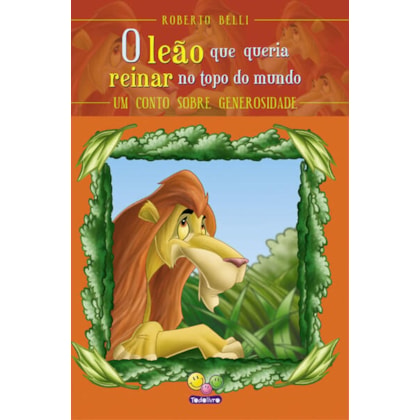 SENTIMENTOS:LEÃO QUE QUERIA REINAR NO TOPO...