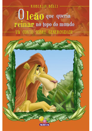 SENTIMENTOS:LEÃO QUE QUERIA REINAR NO TOPO...