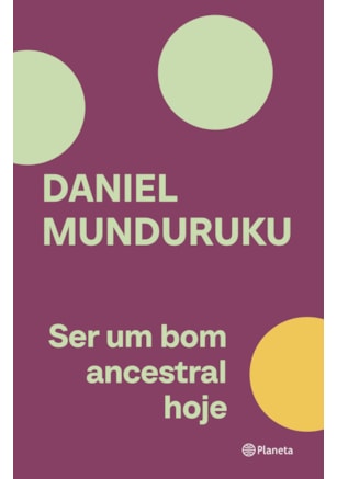 Ser um bom ancestral hoje