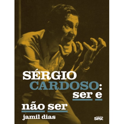 SÉRGIO CARDOSO – SER E NÃO SER