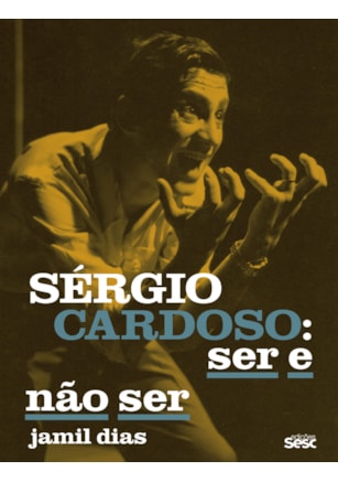 SÉRGIO CARDOSO – SER E NÃO SER
