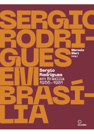 SERGIO RODRIGUES EM BRASÍLIA 1956-1981