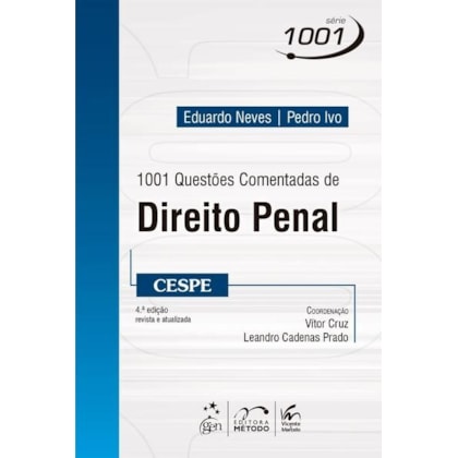 SÉRIE 1001 - 1001 QUESTÕES COMENTADAS DE DIREITO PENAL - CESPE