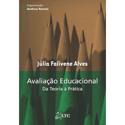 SÉRIE EDUCAÇÃO - AVALIAÇÃO EDUCACIONAL - DA TEORIA À PRÁTICA