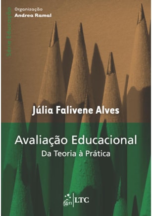 SÉRIE EDUCAÇÃO - AVALIAÇÃO EDUCACIONAL - DA TEORIA À PRÁTICA