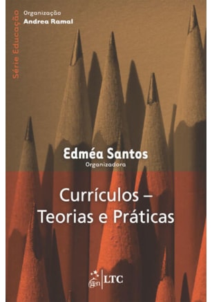 SÉRIE EDUCAÇÃO - CURRÍCULOS - TEORIAS E PRÁTICAS