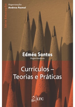 SÉRIE EDUCAÇÃO - CURRÍCULOS - TEORIAS E PRÁTICAS
