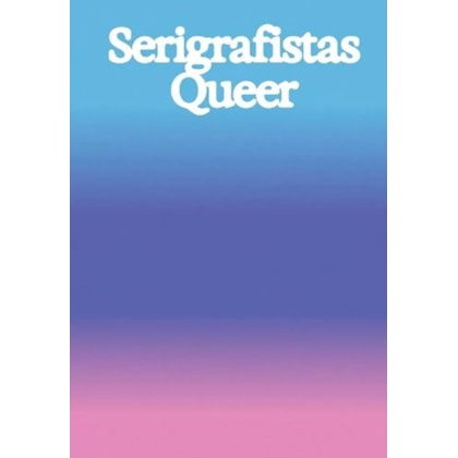 Serigrafistas Queer