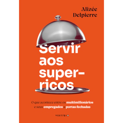 SERVIR AOS SUPER-RICOS