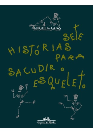 SETE HISTÓRIAS PARA SACUDIR O ESQUELETO