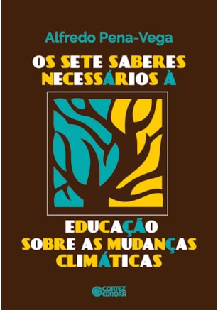 SETE SABERES NECESSÁRIOS À EDUCAÇÃO SOBRE AS MUDANÇAS CLIMÁTICAS, OS