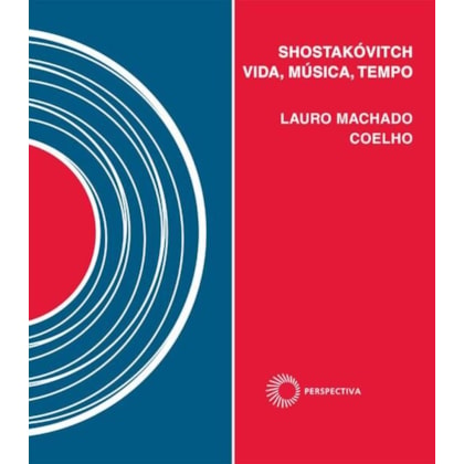 SHOSTAKÓVITCH: VIDA, MÚSICA, TEMPO