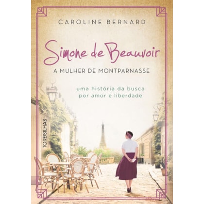 Simone de Beauvoir: a mulher de Montparnasse