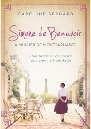 Simone de Beauvoir: a mulher de Montparnasse