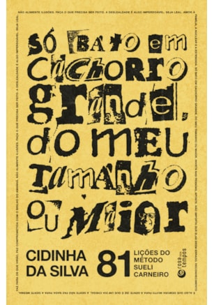Só bato em cachorro grande, do meu tamanho ou maior