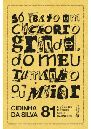Só bato em cachorro grande, do meu tamanho ou maior