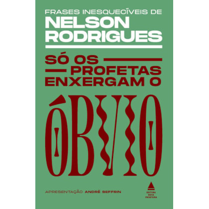 SÓ OS PROFETAS ENXERGAM O ÓBVIO