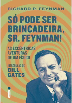 SÓ PODE SER BRINCADEIRA, SR. FEYNMAN!