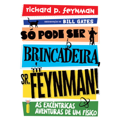 SÓ PODE SER BRINCADEIRA, SR. FEYNMAN! - NOVA EDIÇÃO
