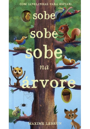 SOBE SOBE SOBE NA ÁRVORE : COM JANELINHAS PARA ESPIAR!