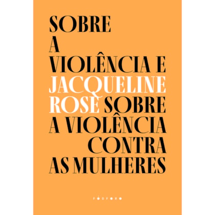 SOBRE A VIOLÊNCIA E SOBRE A VIOLÊNCIA CONTRA AS MULHERES