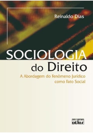 SOCIOLOGIA DO DIREITO: A ABORDAGEM DO FENÔMENO JURÍDICO COMO FATO SOCIAL