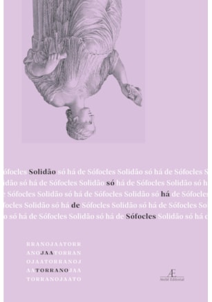 Solidão só há de Sófocles