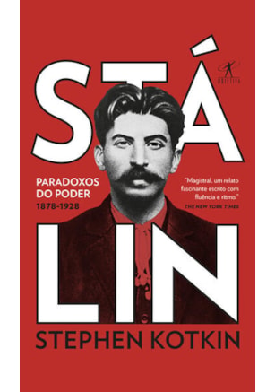 STÁLIN - VOLUME 1: PARADOXOS DO PODER, 1878-1928
