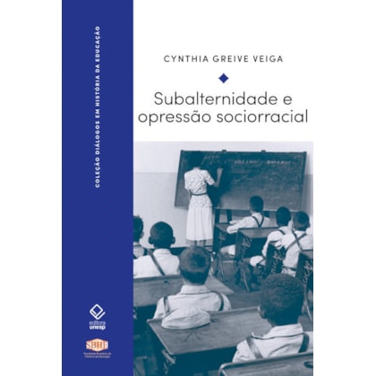 SUBALTERNIDADE E OPRESSÃO SOCIORRACIAL