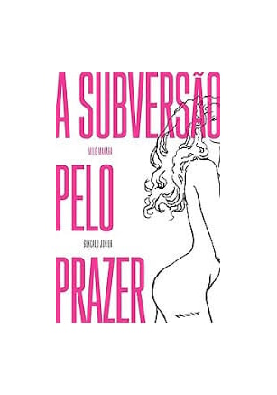 SUBVERSÃO PELO PRAZER, A