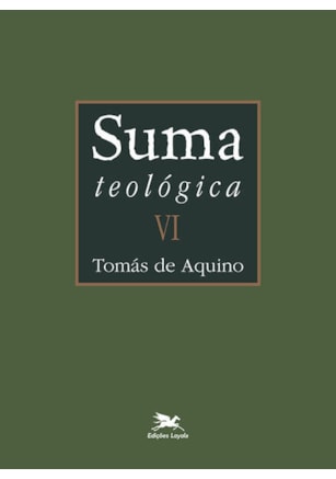 SUMA TEOLÓGICA - VOL. VI (BILÍNGUE - CAPA DURA)
