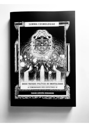 SUMMA COSMOLOGIAE. BREVE TRATADO (POLÍTICO) DE IIMORTALIDADE
