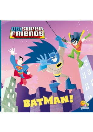 SUPERAMIGOS EM AÇÃO! DC FRIENDS - BATMAN