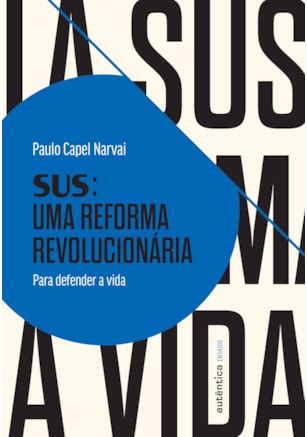 SUS: UMA REFORMA REVOLUCIONÁRIA