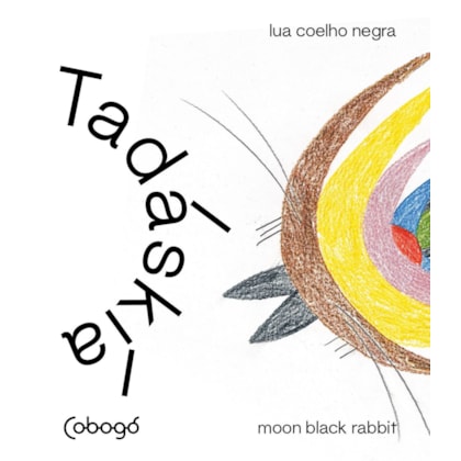 TADÁSKÍA - AVE PRETA MÍSTICA, LUA COELHO NEGRA