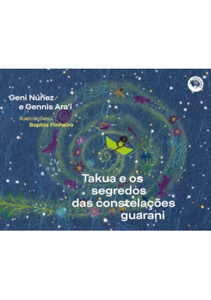 TAKUA E O SEGREDO DAS CONSTELAÇÕES