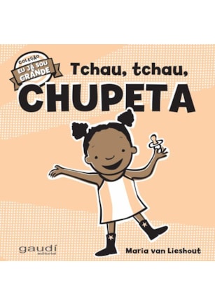 TCHAU, TCHAU, CHUPETA